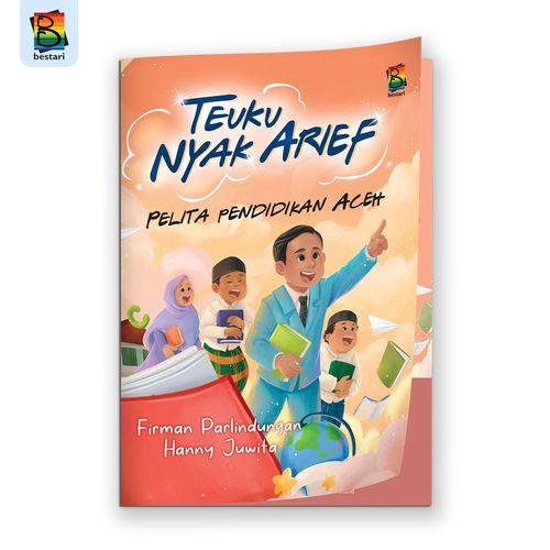 Teuku Nyak Arief: Pelita Pendidikan Aceh [Teuku Nyak Arief: Aceh's Educational Rencong]