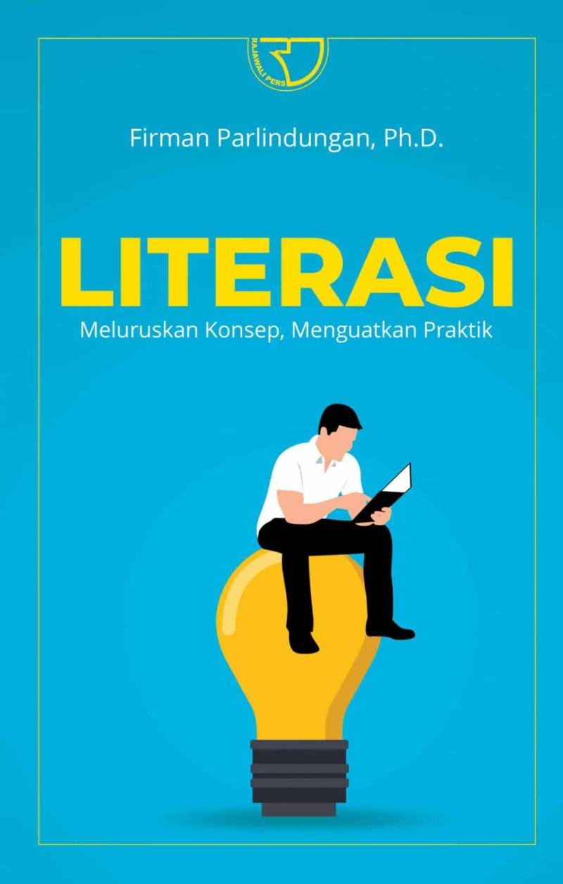 Literasi: Meluruskan Konsep, Menguatkan Praktik [Literacy: Clarifying Concepts, Strengthening Practice]